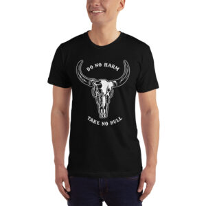 Black Do No harm, Take no Bull T-Shirt