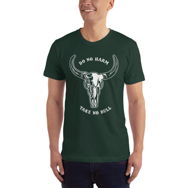Do No Harm, Take No Bull T-Shirt