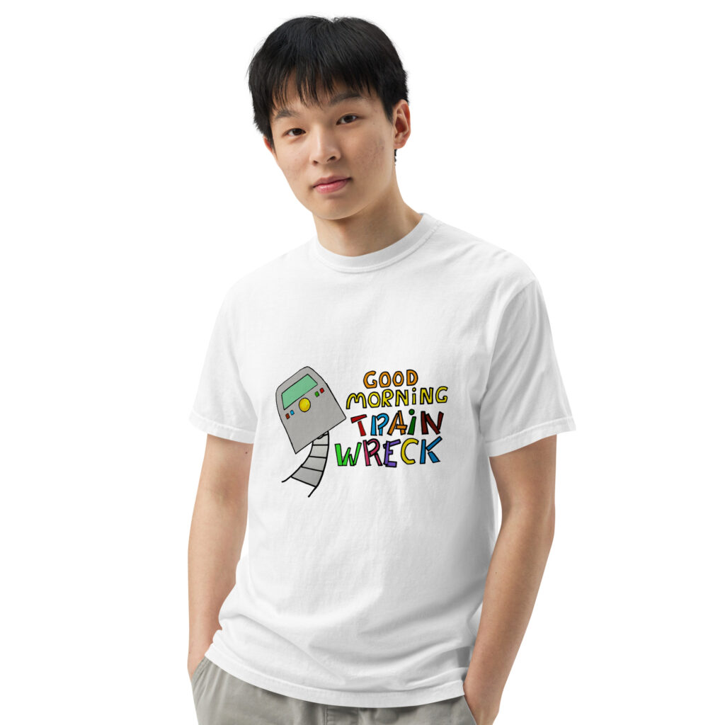 Person wearing T-shirt with "Good Morning Train Wreck.